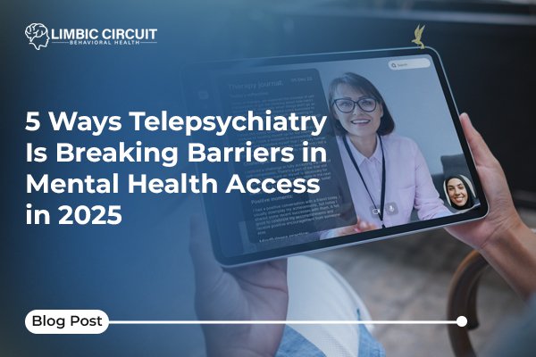 A person holds a tablet displaying a **telehealth mental health** video call with a female therapist. The screen also shows a therapy journal entry. The image is for a blog post titled "5 Ways Telepsychiatry Is Breaking Barriers in Mental Health Access in 2025." The Limbic Circuit Behavioral Health logo and the website "[www.limbiccircuitbehavioralhealth.com](https://www.limbiccircuitbehavioralhealth.com)" are visible. The clinic offers **telehealth mental health** and in-person services in Texas.