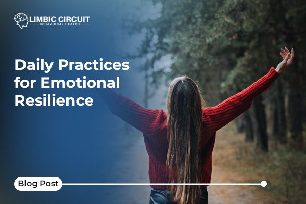 Daily Practices for Emotional Resilience